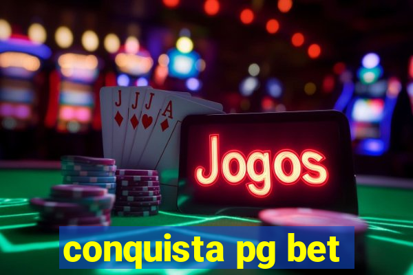 conquista pg bet